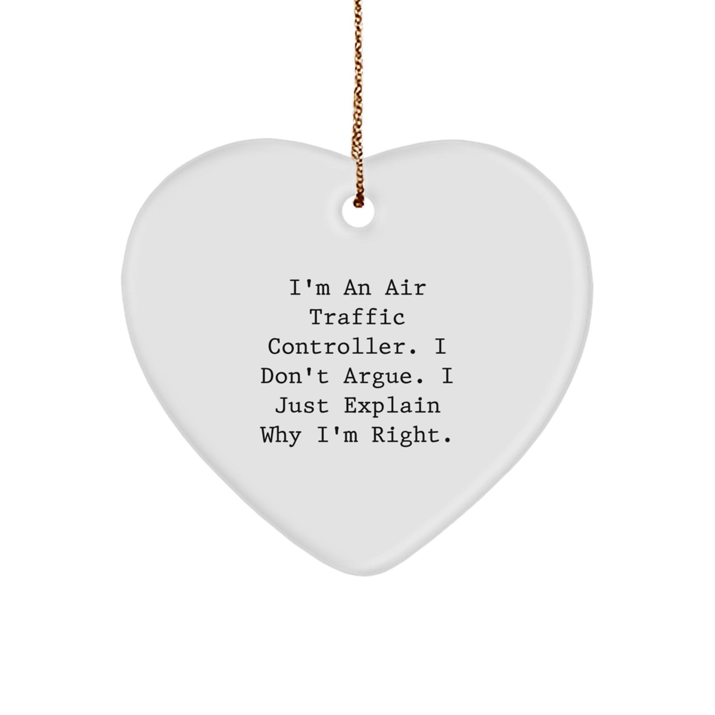 Funny Air Traffic Controller Gifts for Him - Inspirational Heart Ornament 'I'm Right' Christmas Unique Gift from Men - Image 1