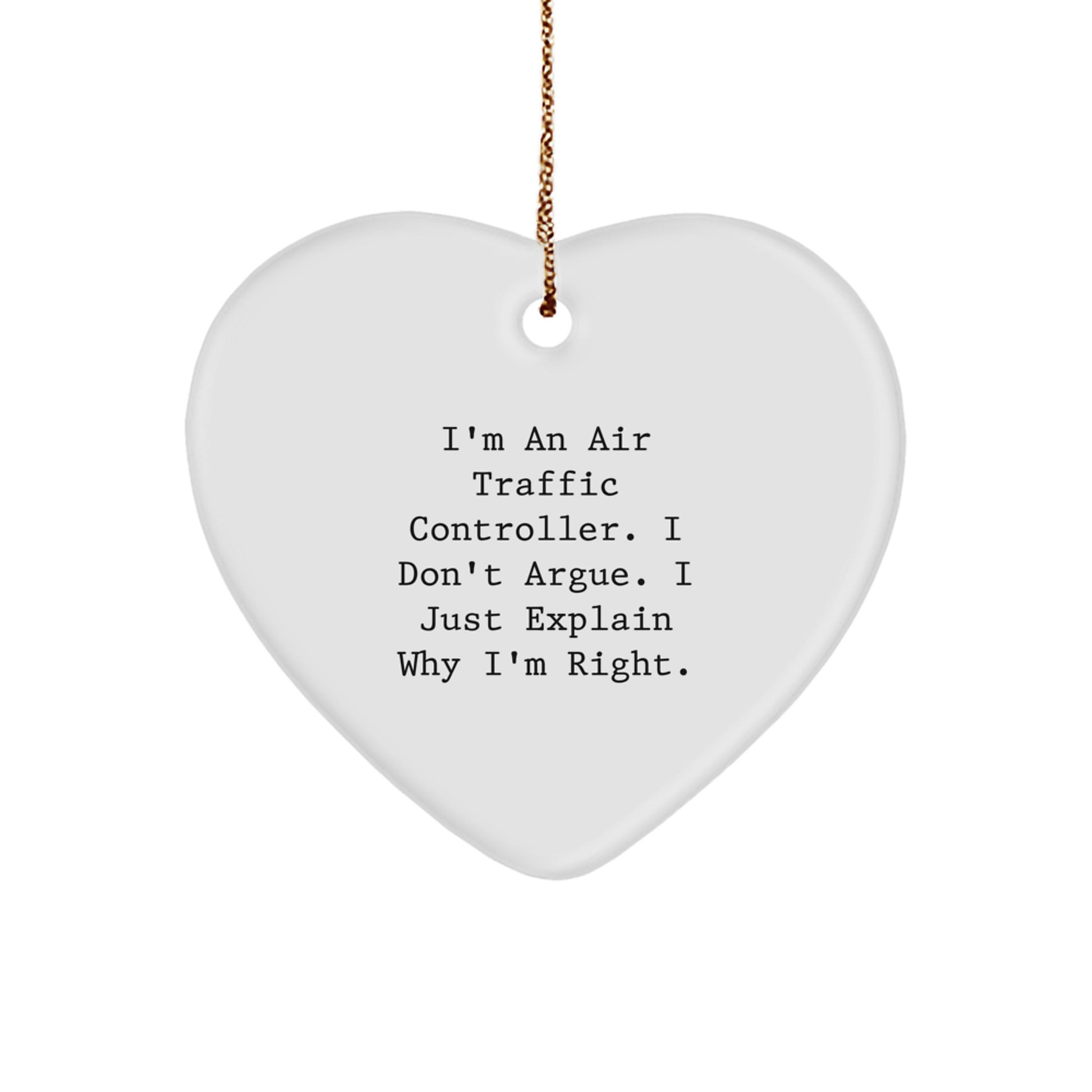 Funny Air Traffic Controller Gifts for Him - Inspirational Heart Ornament 'I'm Right' Christmas Unique Gift from Men - Image 1