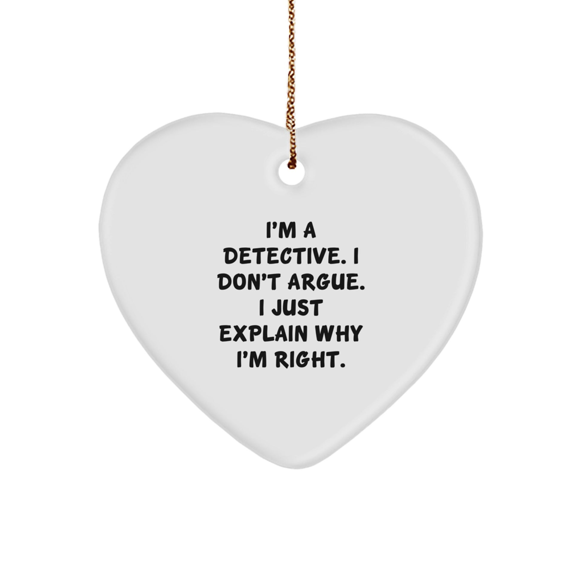 Detective Heart Ornament Funny Quote Gifts from Men for Detective Friends and Family at Christmas - Image 1