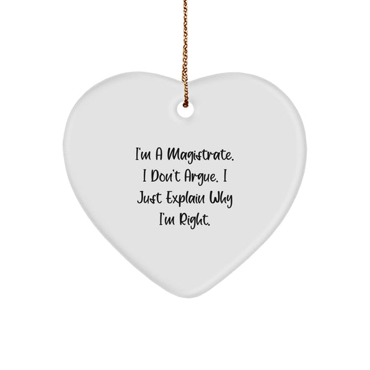 Funny Heart Ornament for Magistrate - Gifts from Friends to Magistrate - Christmas Unique Gifts for Magistrate - Inspirational Quote - Image 1