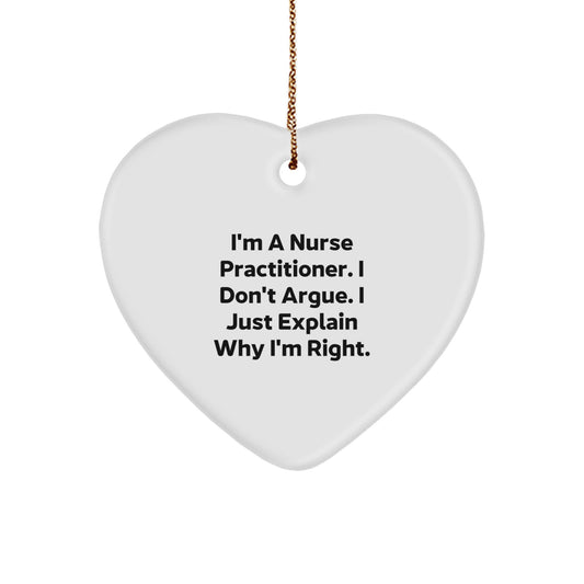 Funny Nurse Practitioner Gifts for Christmas - I'm Right Heart Ornament - Image 1
