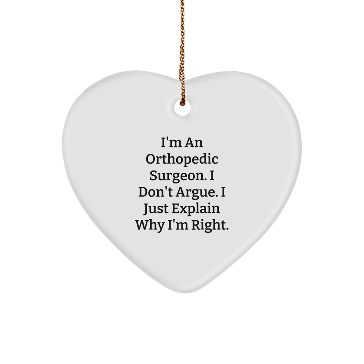 Orthopedic Surgeon Funny Heart Ornament Gifts from Men for Christmas Unique Presents - Image 1