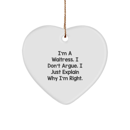 Funny Waitress Gifts from Men, Heart Ornament with I'm Right Sarcasm Quote, Unique Christmas Memorable Presents for Friends and Family - Image 1