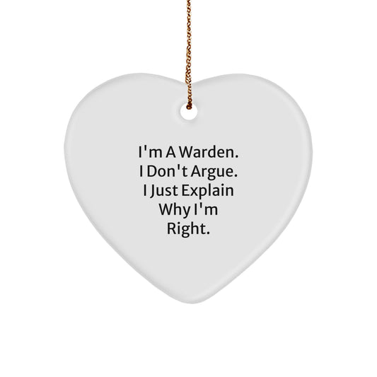 Funny Warden Gifts from Men, Christmas Unique Gifts for Warden Friends and Family, Heart Ornament with 'I'm A Warden. I Don't Argue. I Just Explain Why I'm Right.' - Image 1