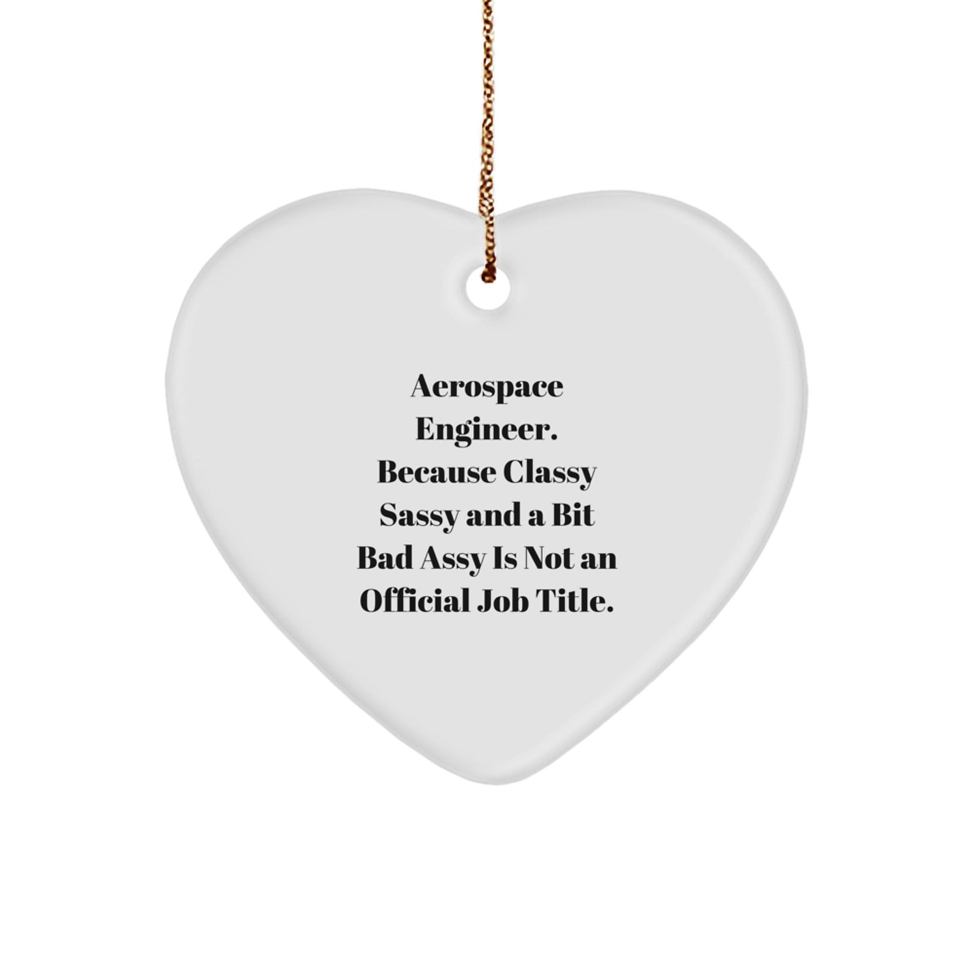 Funny Gift for Aerospace Engineer Friends, Heart Ornament with Humorous Quote, Unique Christmas Unique Gifts from Men to Women, Coworkers, Family Members - Image 1