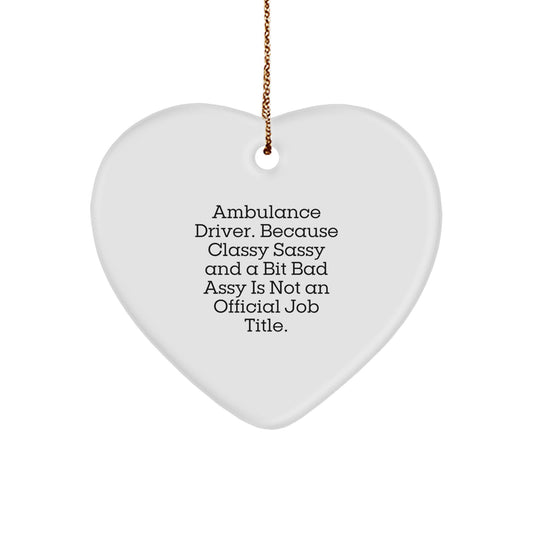 Funny Ambulance Driver Gifts from Friends, Heart Ornament for Ambulance Driver, Unique Christmas Unique Gifts for Ambulance Driver - Image 1