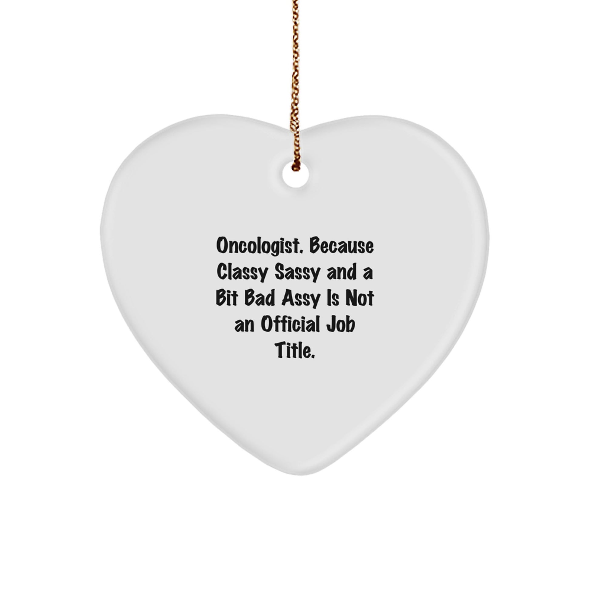 Funny Heart Ornament Gifts from Oncologist Friends and Family - Sassy Oncologist Quote - Christmas Unique Gifts for Oncologist Women - Image 1