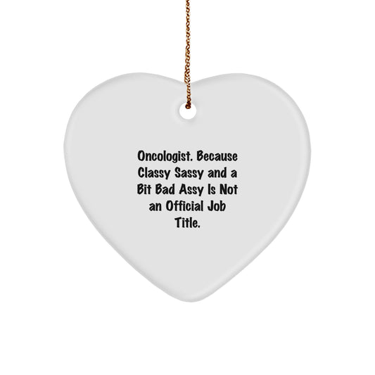 Funny Heart Ornament Gifts from Oncologist Friends and Family - Sassy Oncologist Quote - Christmas Unique Gifts for Oncologist Women - Image 1