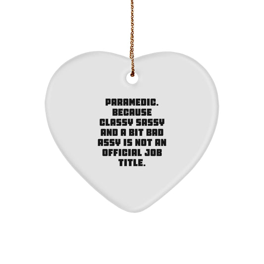 Funny Rescue Worker Gifts from Friends, Heart Ornament with Rescue Worker Quote 'Classy Sassy And A Bit Fearlessy Is Not An Official Job Title', Perfect Rescue Worker Christmas Unique Gifts for Men - Image 1