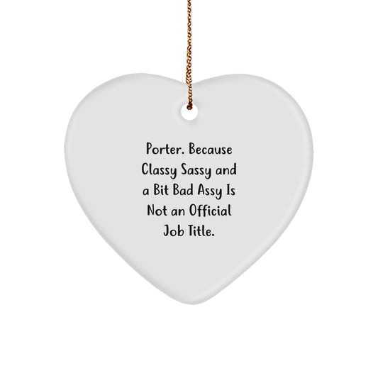 Funny Gifts for Porter, Heart Ornament Porter Gifts from Friends, Porter Unique Christmas Unique Gifts - Image 1