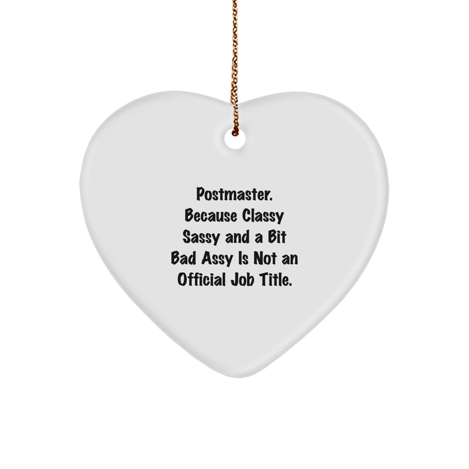Funny Postmaster Gifts for Christmas, Heart Ornament with Quirky Quote 'Postmaster. Because Classy Sassy And A Bit Fearlessy Is Not An Official Job Title.', Gifts from Family to Friends - Image 1