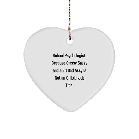 Funny School Psychologist Gifts from Friends - 'Classy Sassy And A Bit Fearlessy' Heart Ornament, Christmas Unique Gifts for School Psychologist - Image 1