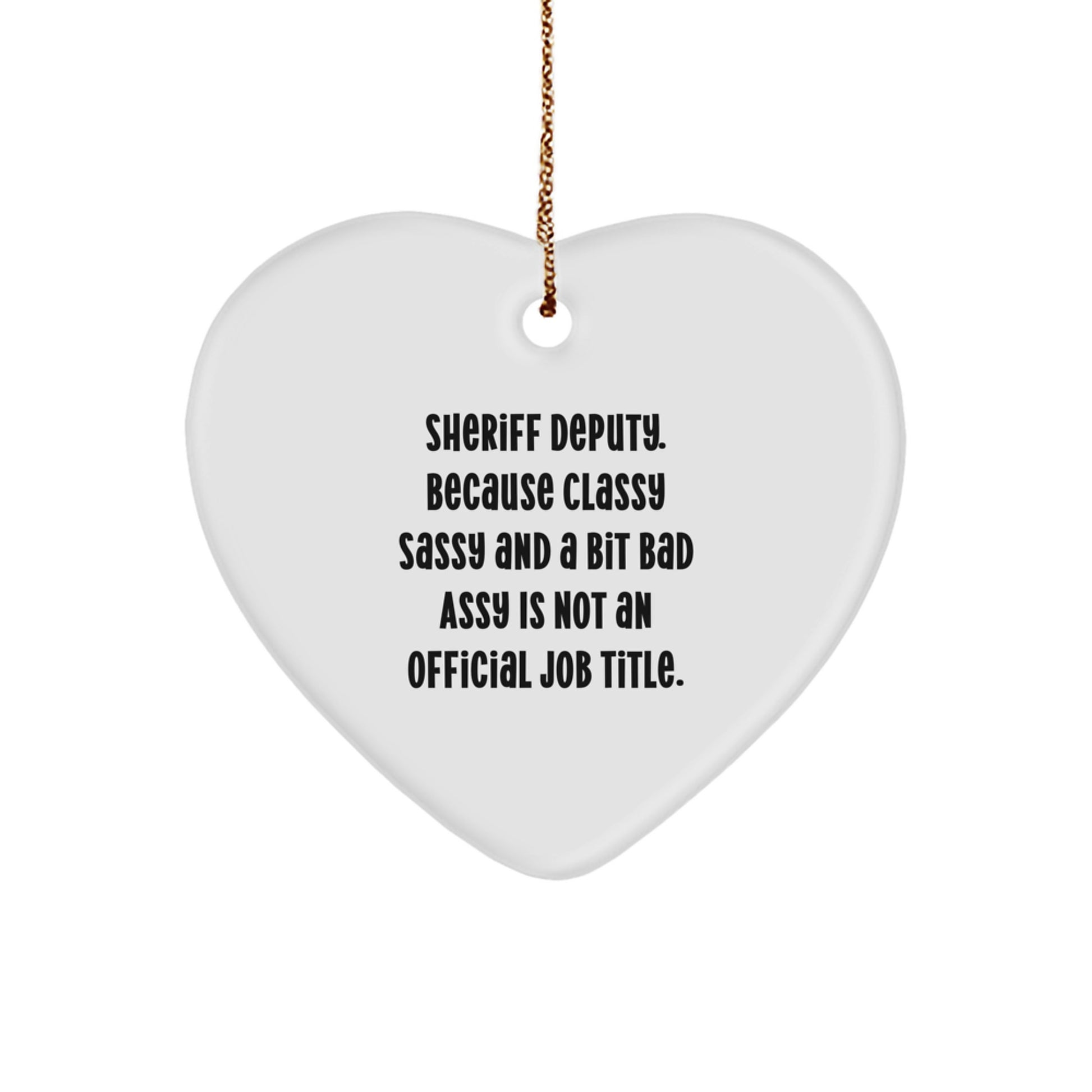 Funny Sheriff Deputy Heart Ornament, Gifts from Friends to Sheriff Deputy, Christmas Unique Gifts for Men - Image 1