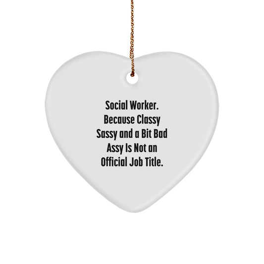 Funny Social Worker Heart Ornament Gifts for Friends and Family - Because Classy Sassy Is Not Official - Christmas Unique Gifts from Family - Image 1