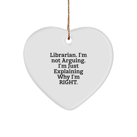 Funny Librarian Christmas Unique Gifts from Friends, Heart Ornament, Librarian I'm Not Arguing, Heart-Shaped Decor, Unique Christmas Unique Gifts for Librarian, Librarian Heart Ornament - Image 1