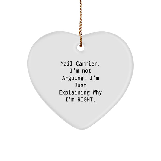Funny Mail Carrier Gifts from Family - Heart Ornament for Mail Carrier with 'I'm Not Arguing. I'm Just Explaining Why I'm Right.' Quote - Christmas Unique Gifts - Image 1