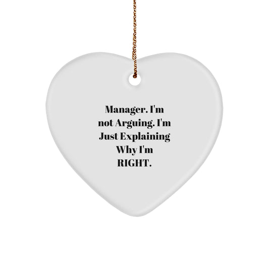 Funny Manager Gifts, Christmas Unique Heart Ornament for Manager 'I'm Not Arguing. I'm Just Explaining Why I'm Right.' from Friends or Family - Image 1