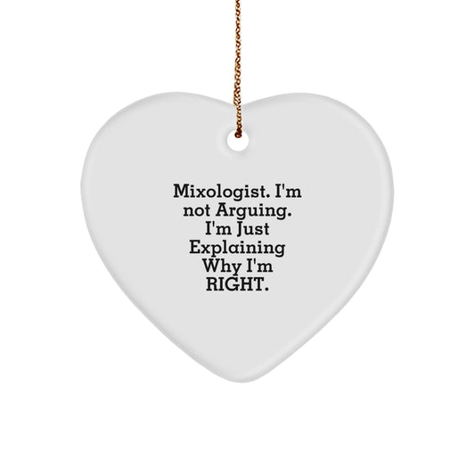 Funny Mixologist Gifts for Men, Heart Ornament with 'Mixologist. I'm Not Arguing...' Quote, Perfect Christmas Unique Gifts from Friends to Family - Image 1