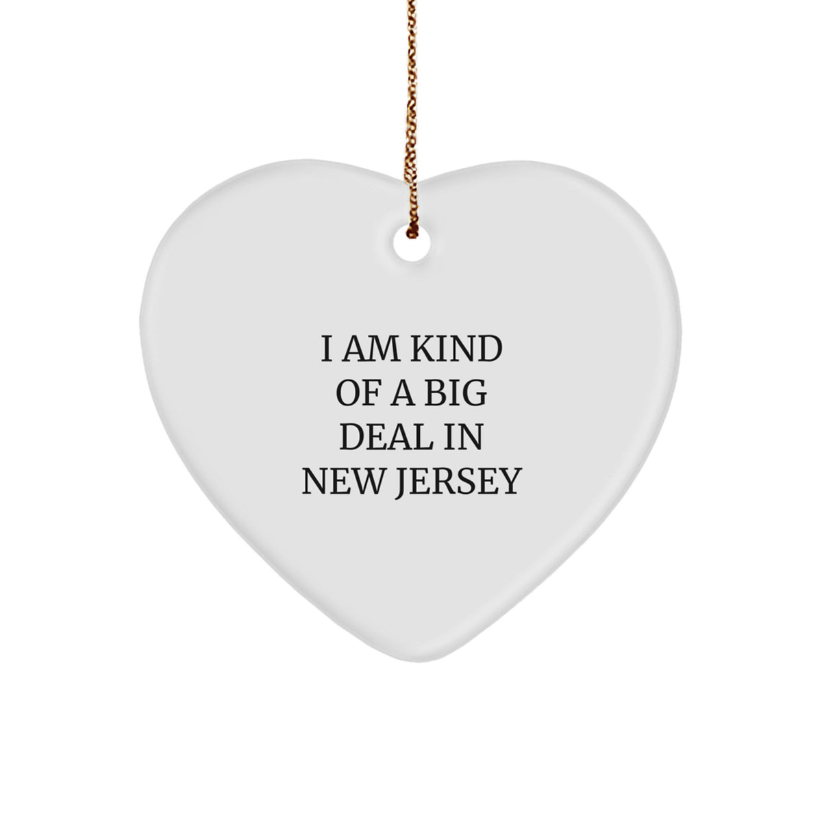 New Jersey Heart Ornament, Funny Quote I Am Kind Of A Prime Selection In New Jersey Gifts from Family and Friends for Christmas Unique Gifts - Image 1