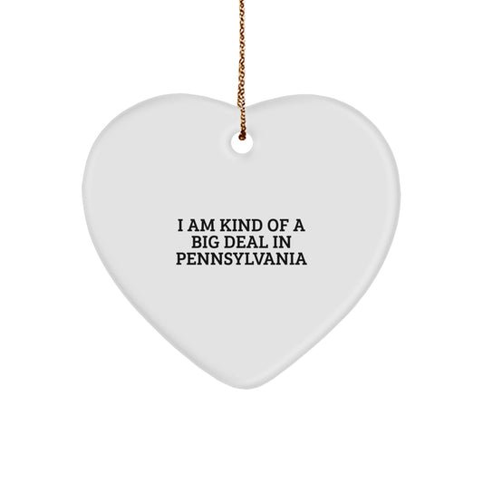 Funny Pennsylvania Heart Ornament Gifts from Men to Family, 'I Am Kind Of A Prime Selection In Pennsylvania', Christmas Unique Gifts - Image 1