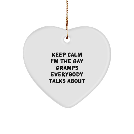 Funny Gramps Gifts for Him, Heart Ornament, Christmas Unique Presents, Gifts from Men to Gramps, Keep Calm I'm The Gay Gramps Everybody Talks About - Image 1