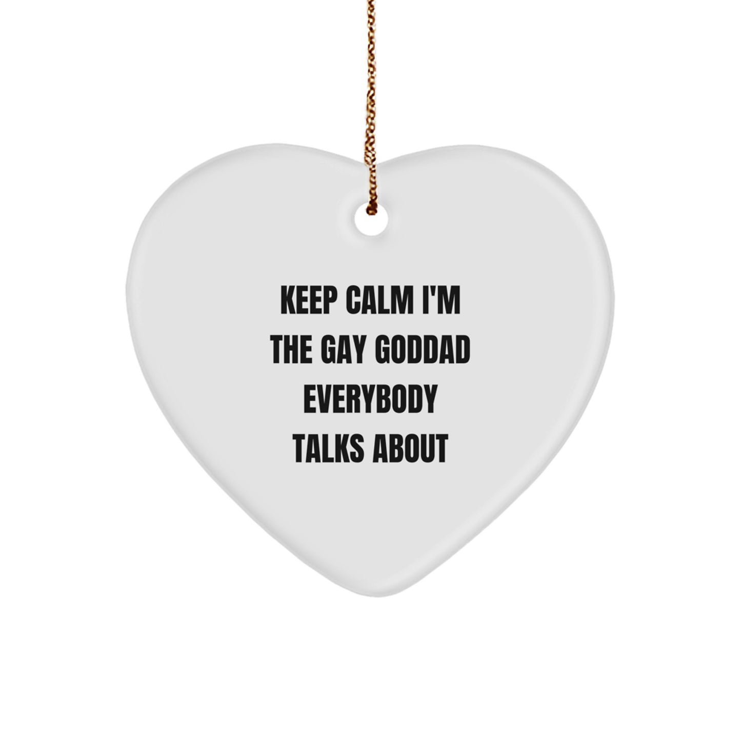Funny Gay Goddad Heart Ornament, Gift from Friends, Family, Men, or Women, Keep Calm, Perfect Christmas Unique Gift - Image 1
