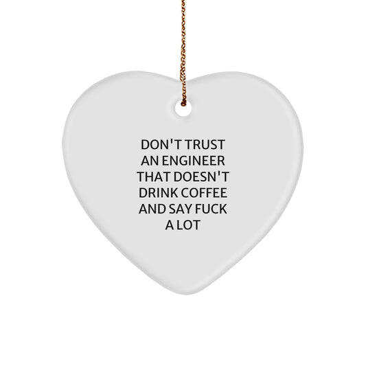 Funny Engineer Gifts for Him, Heart Ornament, 'Don't Trust An Engineer That Doesn't Drink Coffee' Quote, Unique Christmas Unique Gifts from Friends for Colleagues - Image 1