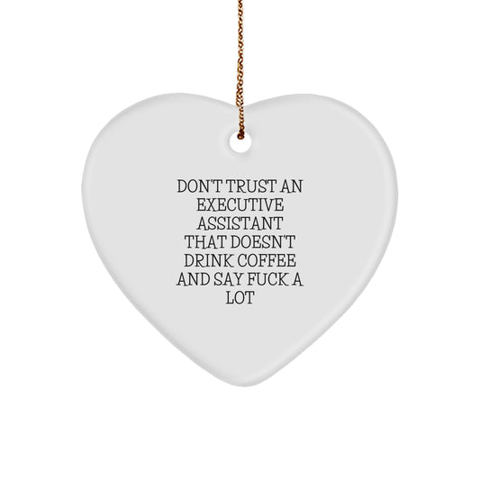 Funny Executive Assistant Gifts, Heart Ornament for Office, Christmas Unique Presents with Sassy Quote - 'Don't Trust...' - Gifts from Friends, Family, or Coworkers - Image 1