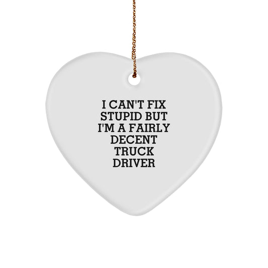 Funny Truck Driver Christmas Unique Gifts from Men - Heart Ornament for Truckers - 'I Can't Fix Stupid' Christmas Decoration - Image 1