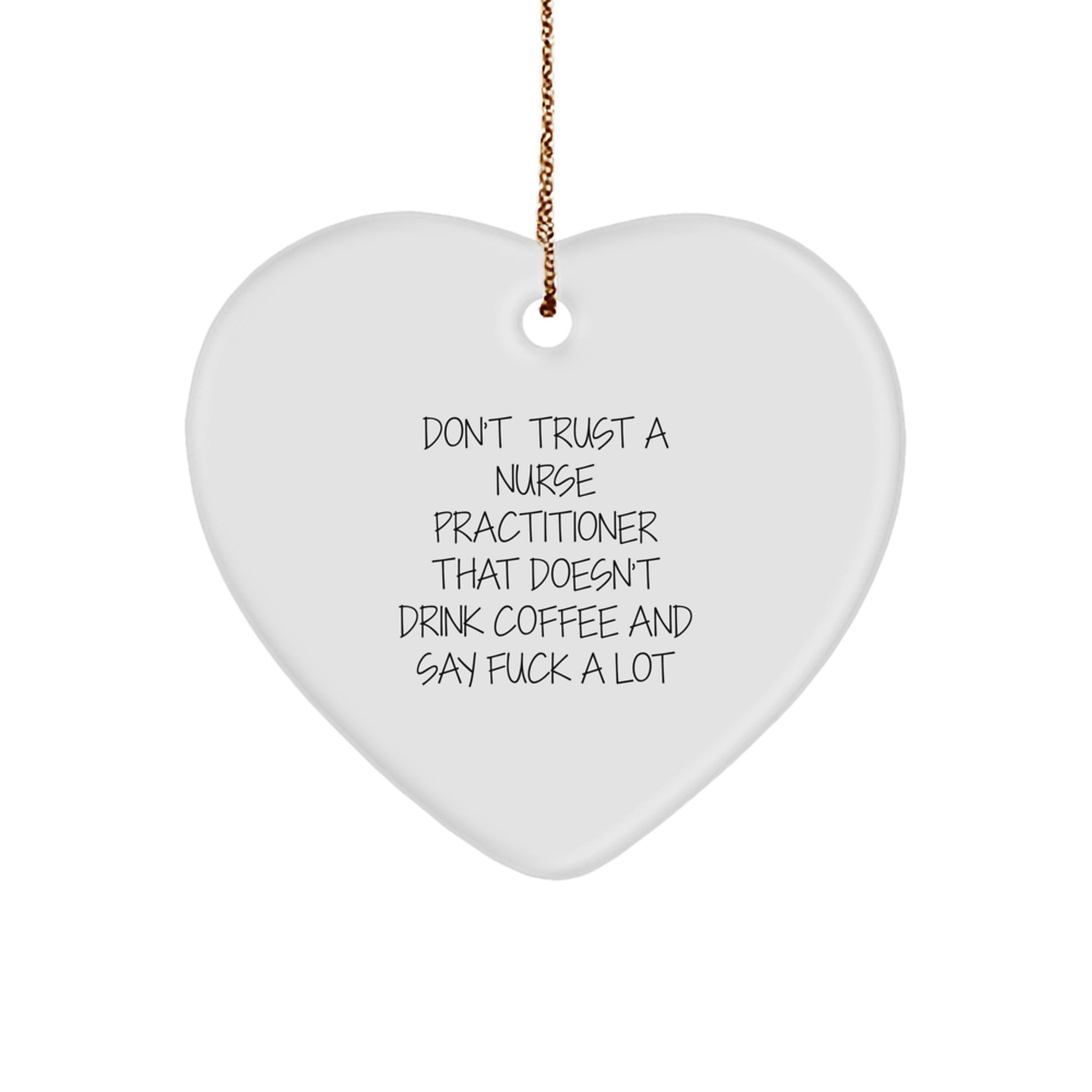 Funny Nurse Practitioner Gifts from Friends for Christmas - Heart Ornament with Coffee and Sarcasm - Unique Christmas Unique Gifts for Nurse Practitioner - Image 1