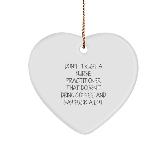 Funny Nurse Practitioner Gifts from Friends for Christmas - Heart Ornament with Coffee and Sarcasm - Unique Christmas Unique Gifts for Nurse Practitioner - Image 1