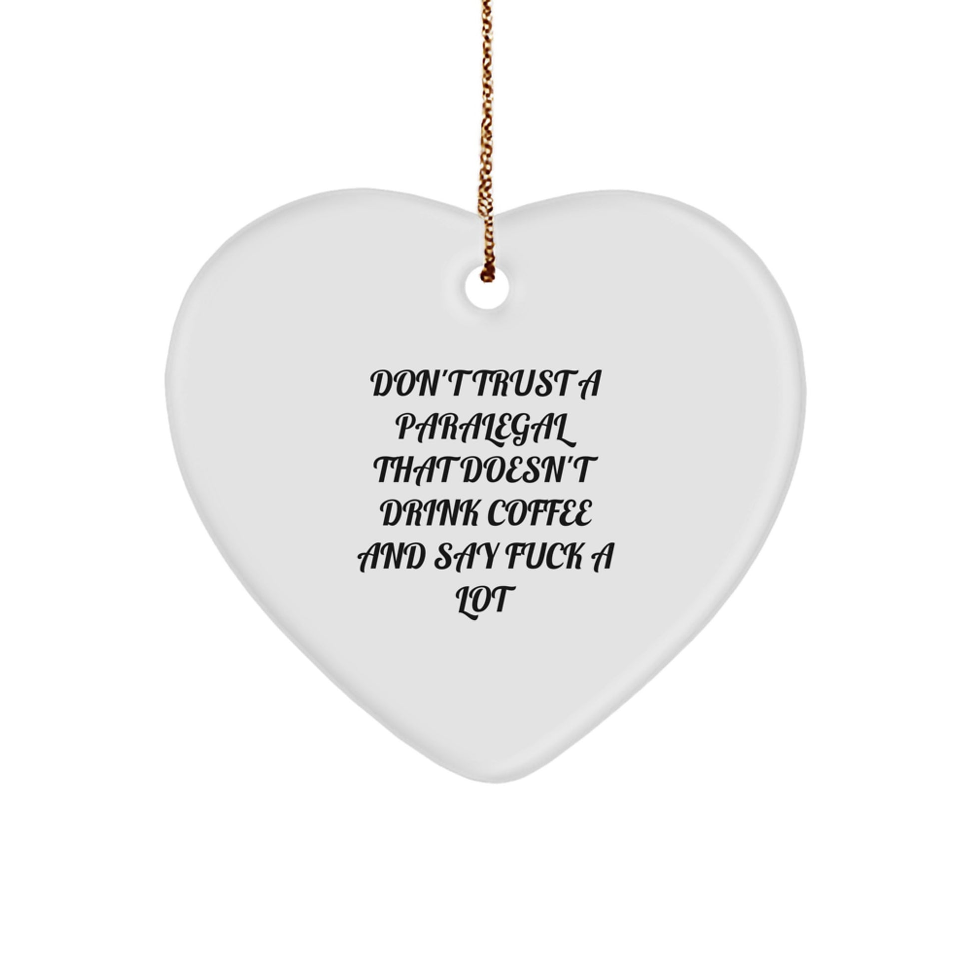 Funny Paralegal Heart Ornament Gifts from Men to Women Coworkers or Family - Don't Trust A Paralegal That Doesn't Drink Coffee - Christmas Unique - Image 1