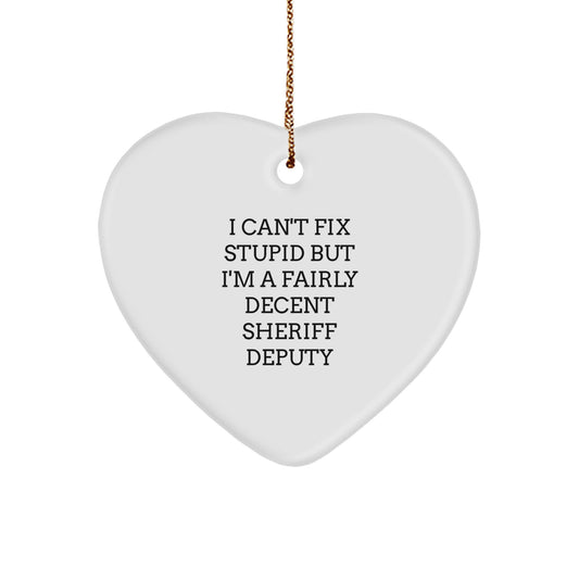 Funny Sheriff Deputy Gifts for Men - 'I Can't Fix Stupid' Heart Ornament, Christmas Unique Presents for Him, Sheriff Deputy Deputy Heart Shaped Decorative Ornaments - Image 1