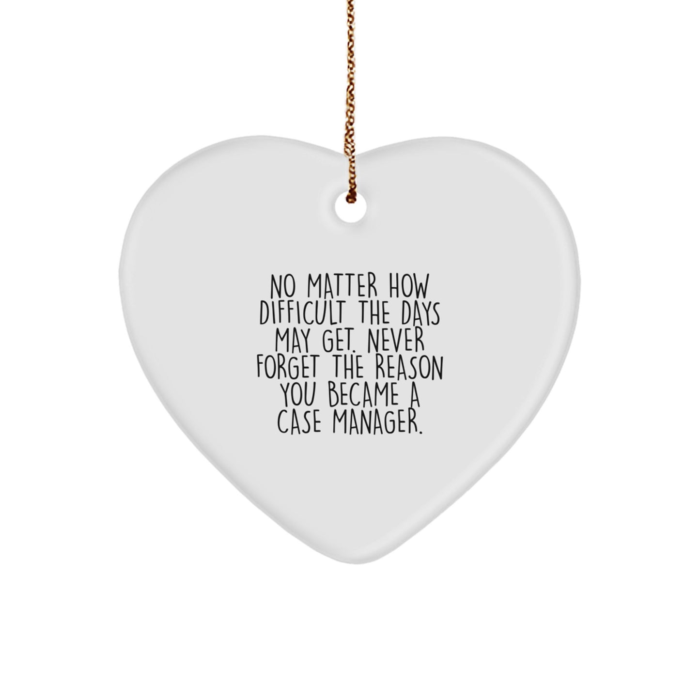 Gifts from Family, Friends, and Coworkers to Case Managers - Inspirational Heart Ornament, Funny Quote, Christmas Unique Gifts - Image 1
