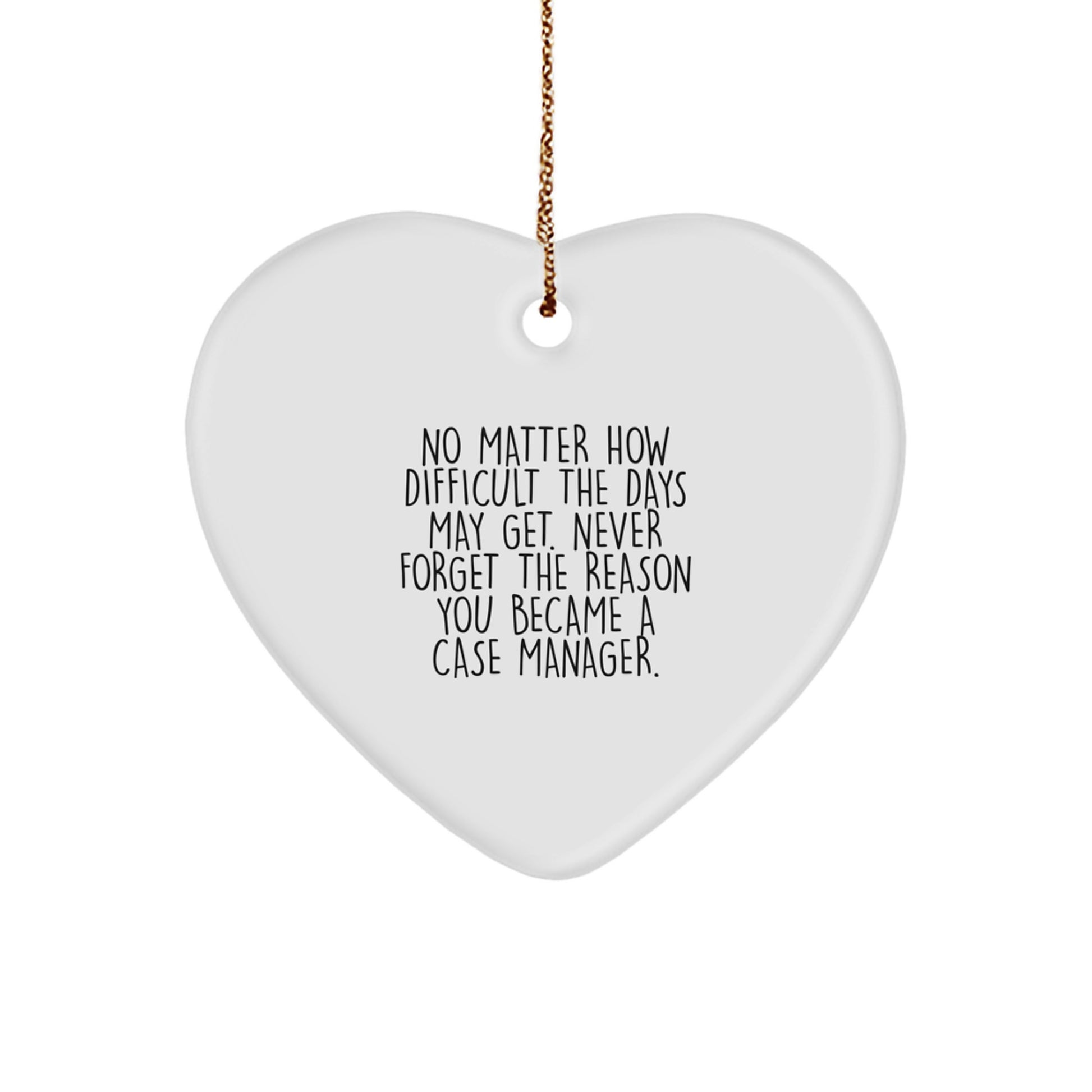 Gifts from Family, Friends, and Coworkers to Case Managers - Inspirational Heart Ornament, Funny Quote, Christmas Unique Gifts - Image 1