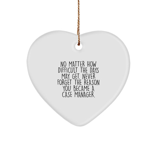 Gifts from Family, Friends, and Coworkers to Case Managers - Inspirational Heart Ornament, Funny Quote, Christmas Unique Gifts - Image 1