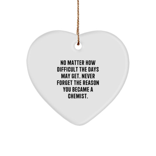 Funny Chemist Gifts from Friends, Heart Ornament for Chemist Men, Inspirational Quote - Image 1