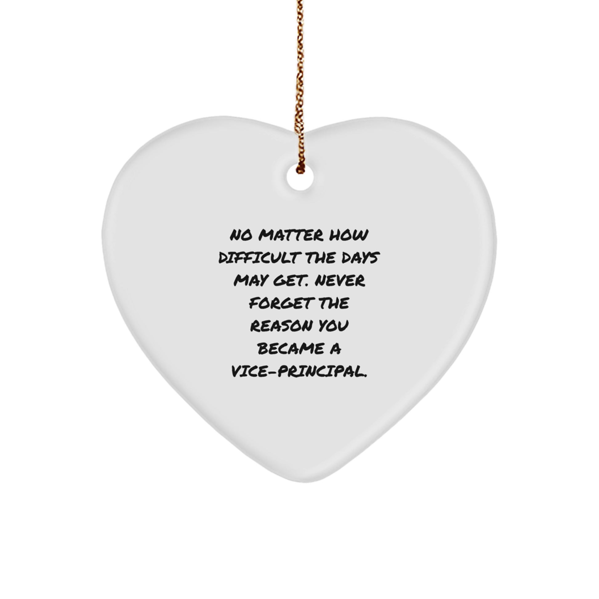 Funny Vice-principal Gifts from Friends for Vice-principal Heart Ornament, Inspirational Quote Never Forget Reason Became Vice-principal, Christmas Unique Gifts for Vice-principal - Image 1
