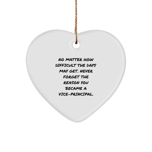 Funny Vice-principal Gifts from Friends for Vice-principal Heart Ornament, Inspirational Quote Never Forget Reason Became Vice-principal, Christmas Unique Gifts for Vice-principal - Image 1