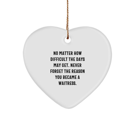 Funny Waitress Gifts from Friends Christmas Unique Gifts for Waitress - Heart Ornament with Inspirational Quote - Image 1