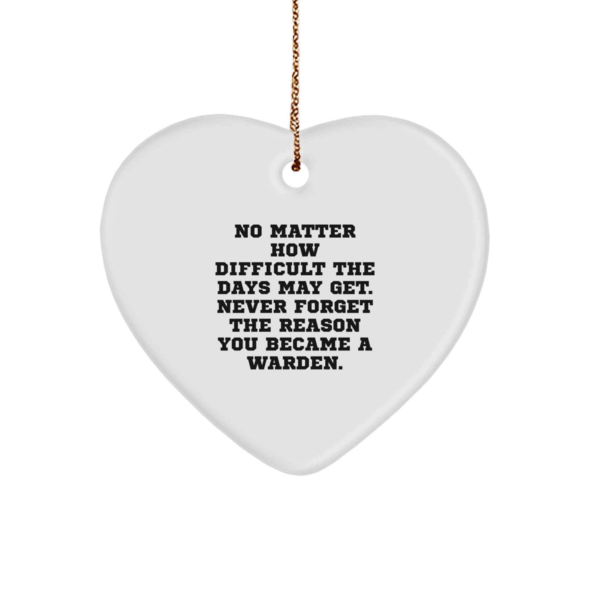 Funny Warden Heart Ornament Gifts from Family and Friends - Inspirational Quote for Christmas Unique Gifts - Image 1