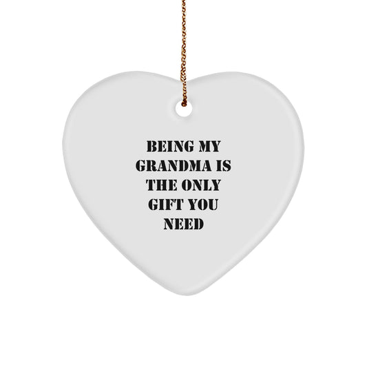 Being My Grandma Is The Only Gift You Need, Funny Grandma Heart Ornament Gifts from Family for Grandma at Christmas Unique Gifts - Image 1