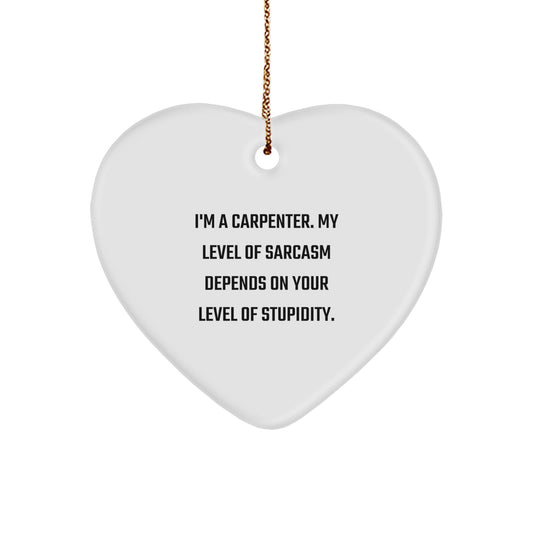Funny Carpenter Heart Ornament Gifts from Friends and Family, Heart Shaped Christmas Unique Gifts for Him, Funny Quote - Image 1