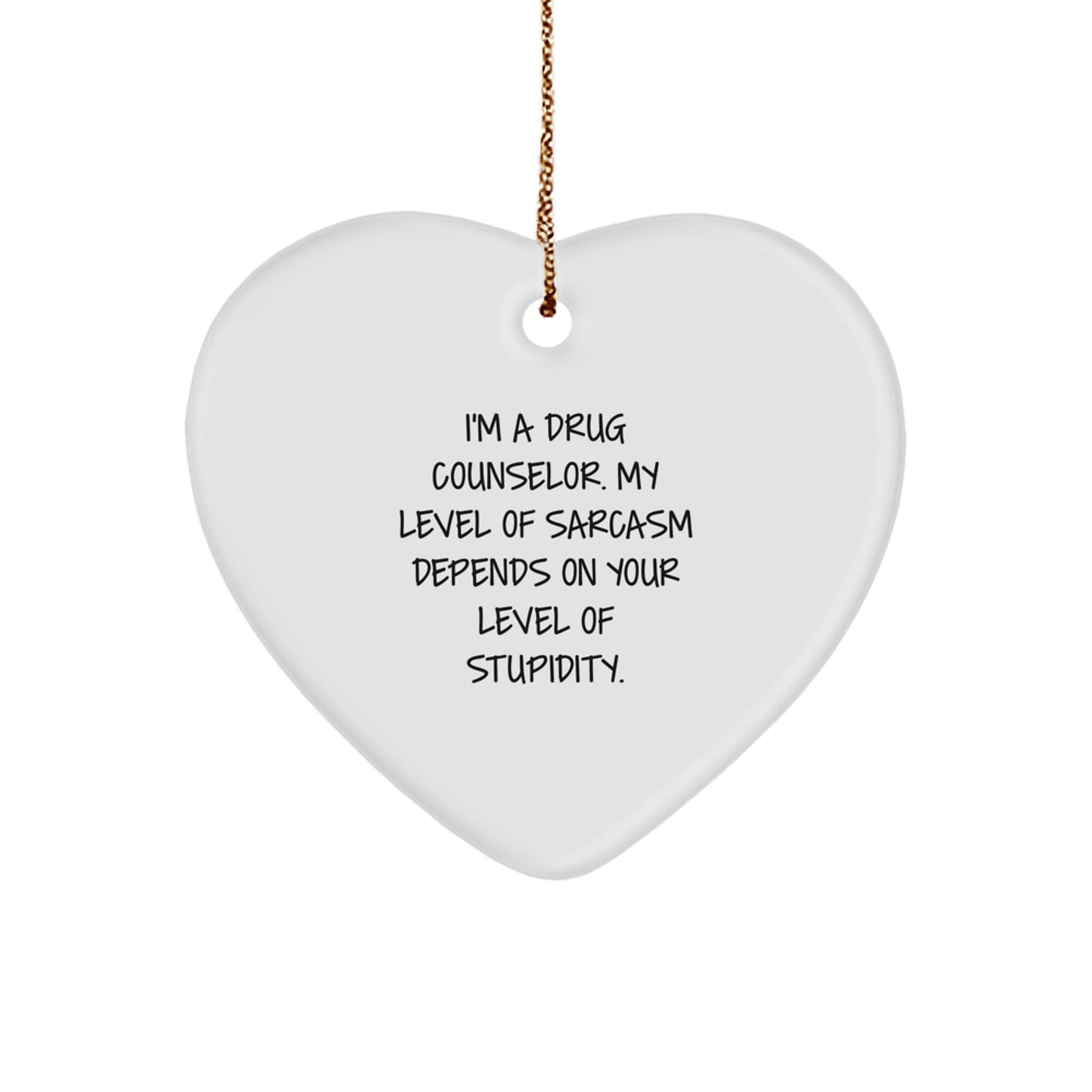 Funny Drug Counselor Gifts from Friends - Heart Ornament for Drug Counselor Christmas Unique Gifts, 'I'm A Drug Counselor...' - Image 1