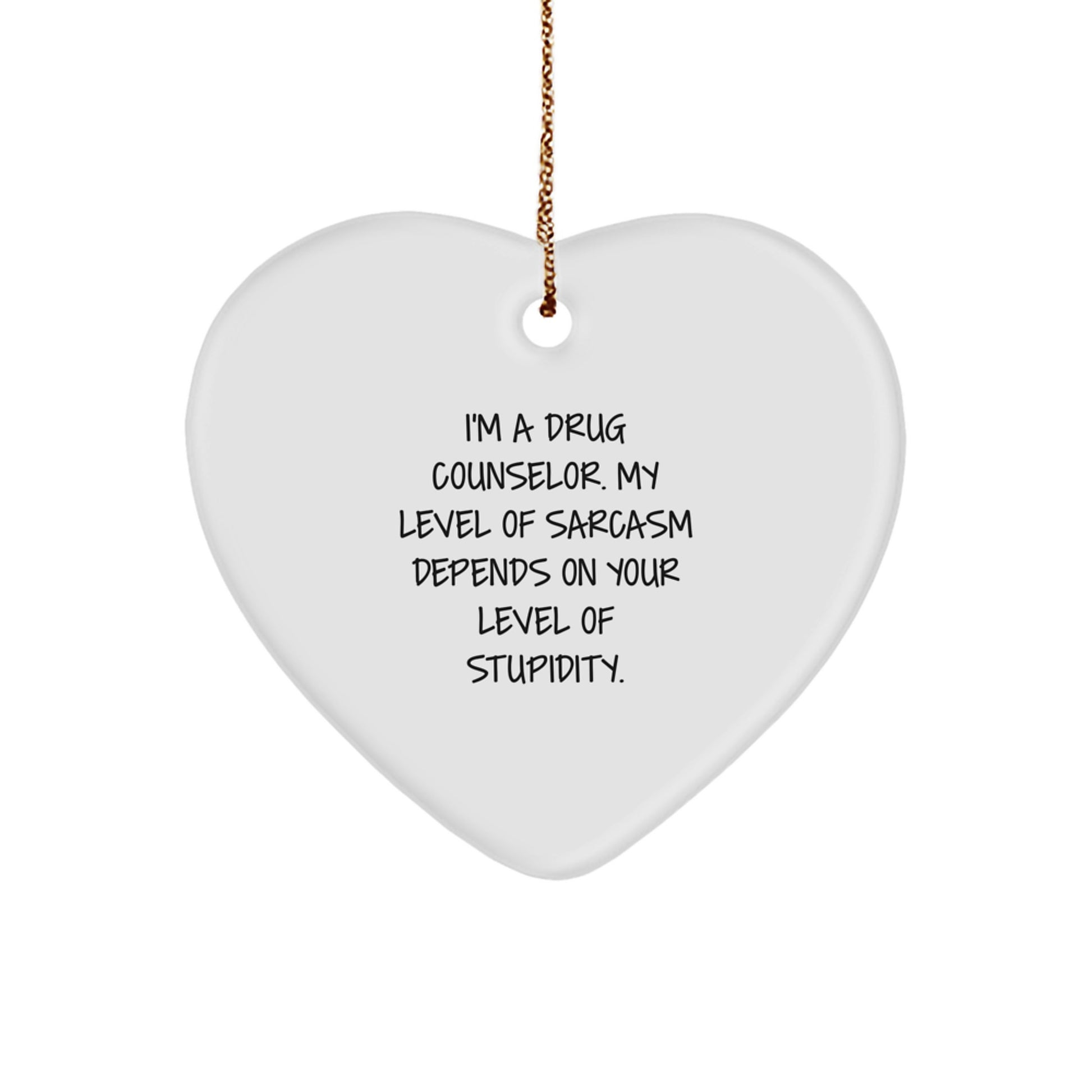 Funny Drug Counselor Gifts from Friends - Heart Ornament for Drug Counselor Christmas Unique Gifts, 'I'm A Drug Counselor...' - Image 1