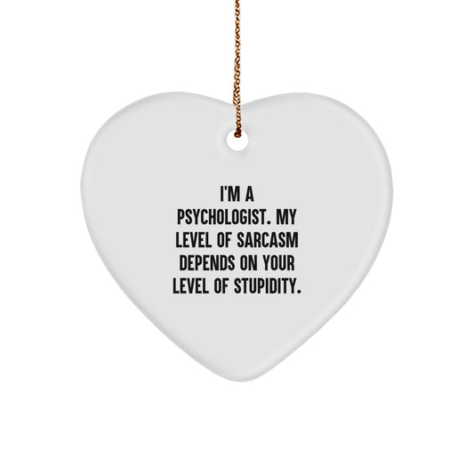 Psychologist Gifts from Friends - Heart Ornament with Funny Quote, Perfect for Christmas Unique Gifts - Image 1