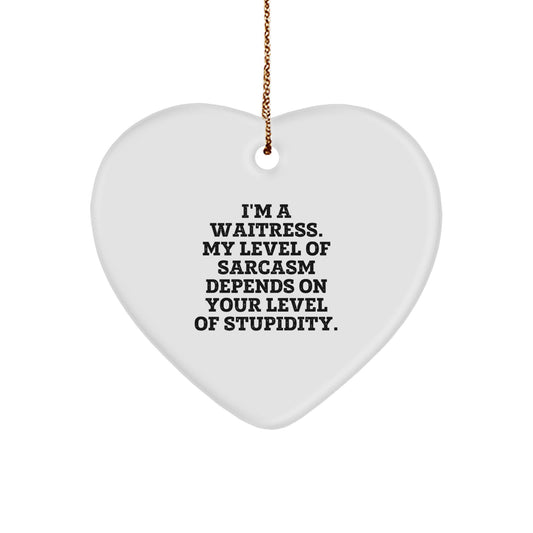 Funny Waitress Heart Ornament, Gifts from Friends to Waitresses, I'm A Waitress Sarcasm Humor, Christmas Unique Gifts - Image 1