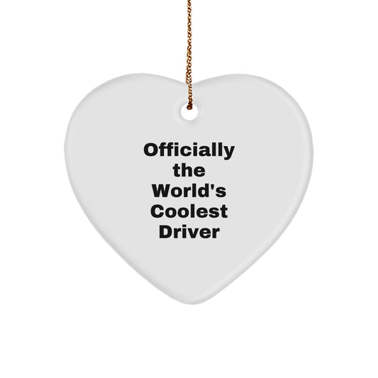 Funny Driver Gifts from Men for Driver, Heart Ornament - Officially The World's Coolest Driver Christmas Unique Gifts - Image 1