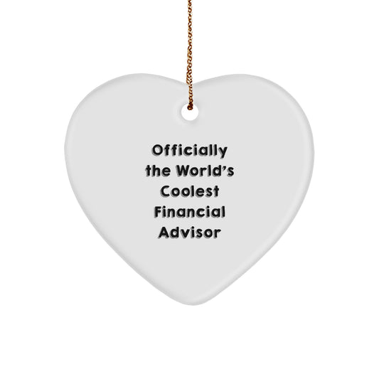 Funny Financial Advisor Gifts for Christmas, Heart Ornament Quote Gifts from Friends for Family, Officially The World's Coolest Financial Advisor - Image 1