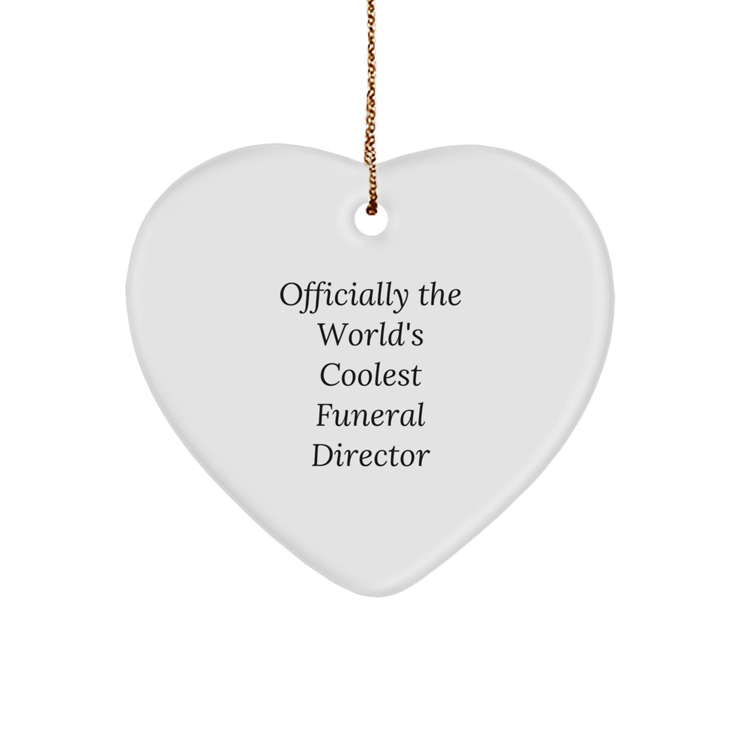 Funny Funeral Director Heart Ornament Gifts from Friends to Men Women Funeral Directors - Officially The World's Coolest Funeral Director - Christmas Unique Gifts - Image 1